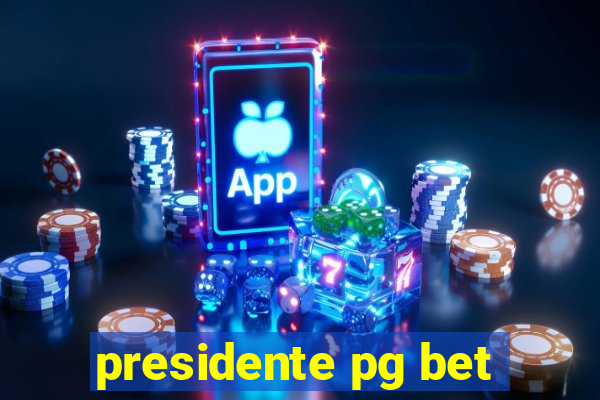 presidente pg bet